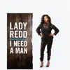 Lady Redd - I Need a Man - Single